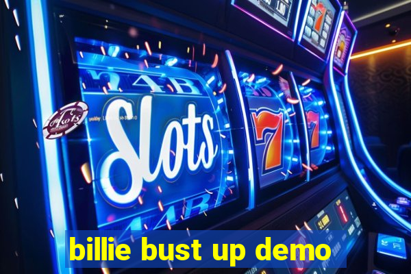 billie bust up demo